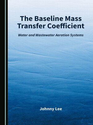 cover image of The Baseline Mass Transfer Coefficient: Water and Wastewater Aeration Systems
